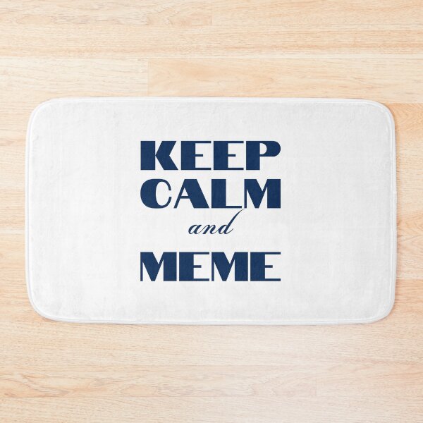 Item preview, Keep Calm and Meme designed and sold by YourMinimalist-.