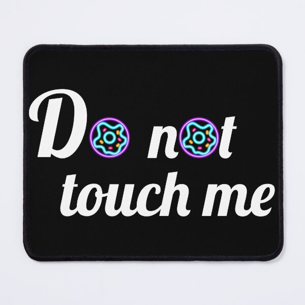 Item preview, Do not touch me designed and sold by Laura-stbr.