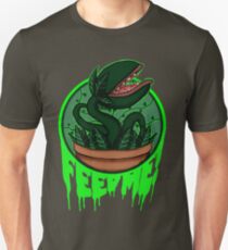 FEED ME! Unisex T-Shirt
