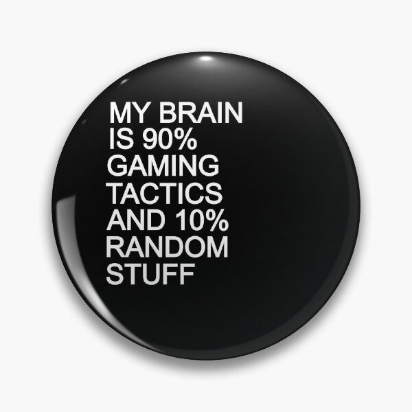 Item preview, My Brain Is 90% Gaming Tactics And 10% Random Stuff Funny Gaming  designed and sold by Gamerss4Life.