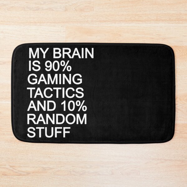 Item preview, My Brain Is 90% Gaming Tactics And 10% Random Stuff Funny Gaming  designed and sold by Gamerss4Life.