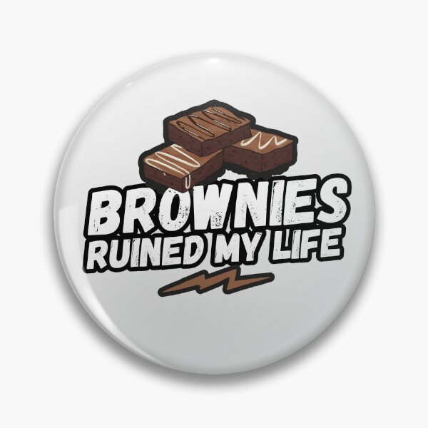 Item preview, Brownies ruined my life, brownies, my life, funny saying, funny gift, baking designed and sold by rattob.