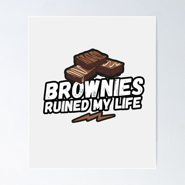 Item preview, Brownies ruined my life, brownies, my life, funny saying, funny gift, baking designed and sold by rattob.