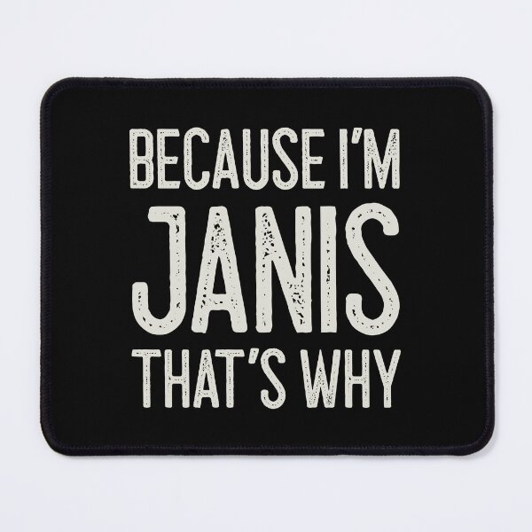 Item preview, Because I’m Janis That’s Why Funny Personalized Name designed and sold by MariosNydras.