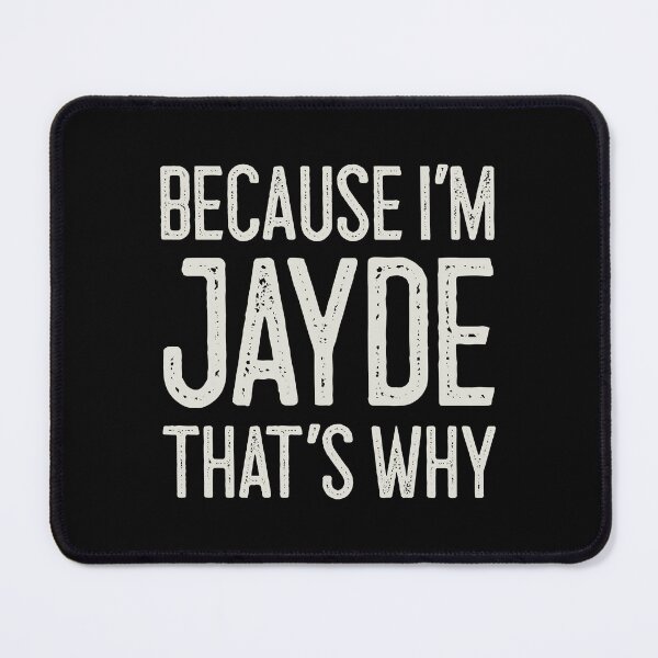 Item preview, Because I’m Jayde That’s Why Funny Personalized Name designed and sold by MariosNydras.