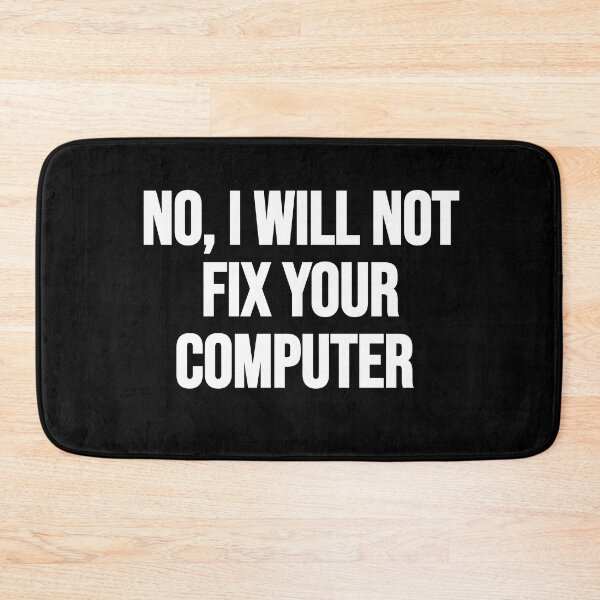 Item preview, No, I Will Not Fix Your Computer Funny IT Geeky Nerd designed and sold by Gamerss4Life.