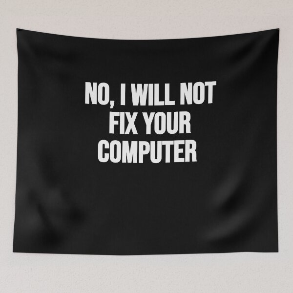 Item preview, No, I Will Not Fix Your Computer Funny IT Geeky Nerd designed and sold by Gamerss4Life.