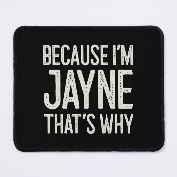 Item preview, Because I’m Jayne That’s Why Funny Personalized Name designed and sold by MariosNydras.
