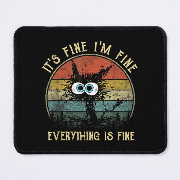 Item preview, it's fine i'm fine everything is fine funny black cat designed and sold by zacben.