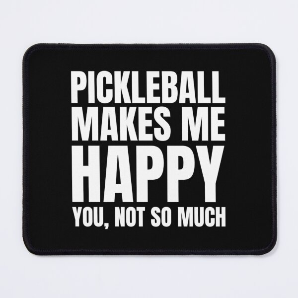 Item preview, Pickleball makes me happy - pickleball  lover   designed and sold by DaniBrayl.
