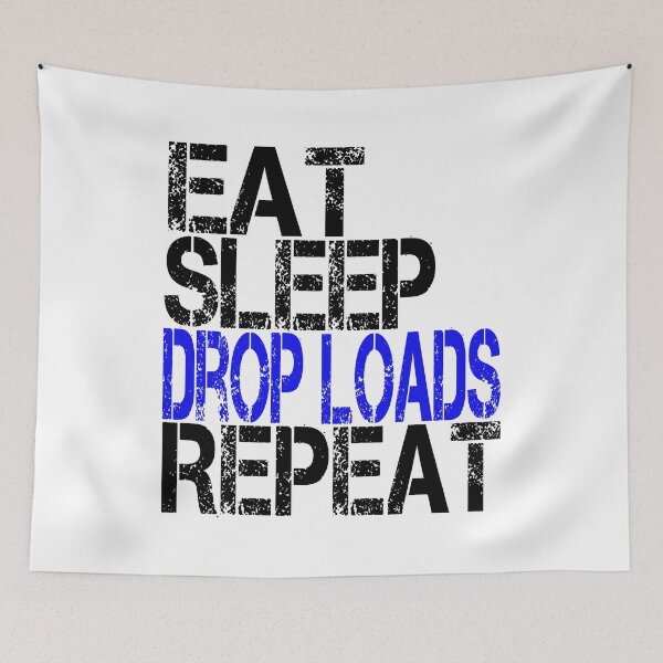 Item preview, Eat Sleep Drop Loads Repeat, Grunge  designed and sold by ACC .