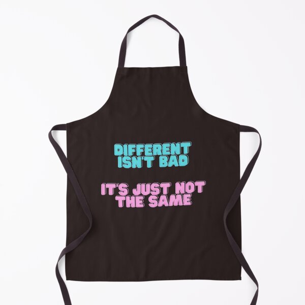 Item preview, Different Isn_t Bad, It_s Just Not The Same   designed and sold by WonderTeeshirt.