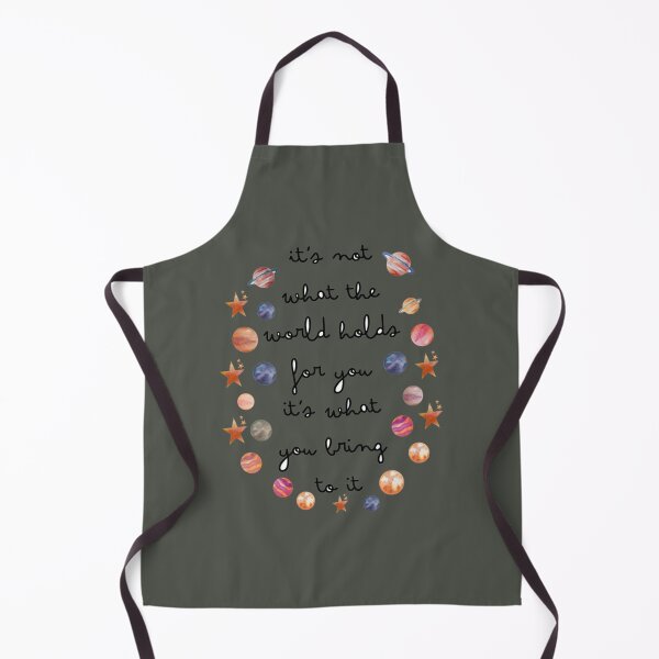 Item preview, It is not what the world holds for you it is what you bring to it   designed and sold by WonderTeeshirt.