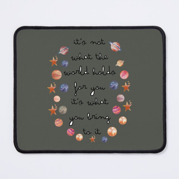 Item preview, It is not what the world holds for you it is what you bring to it designed and sold by WonderTeeshirt.