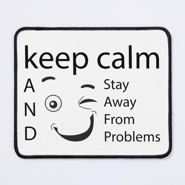 Item preview, keep calm and stay away from problems designed and sold by yasarh.