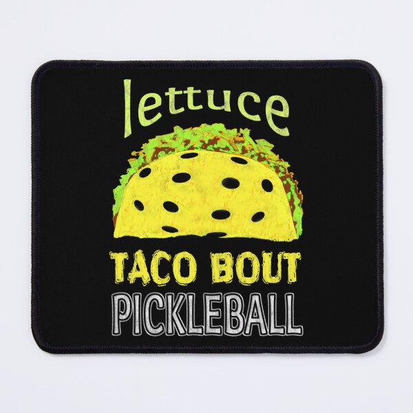 Item preview, Funny Pickleball Taco Quote designed and sold by DarrenAlea.