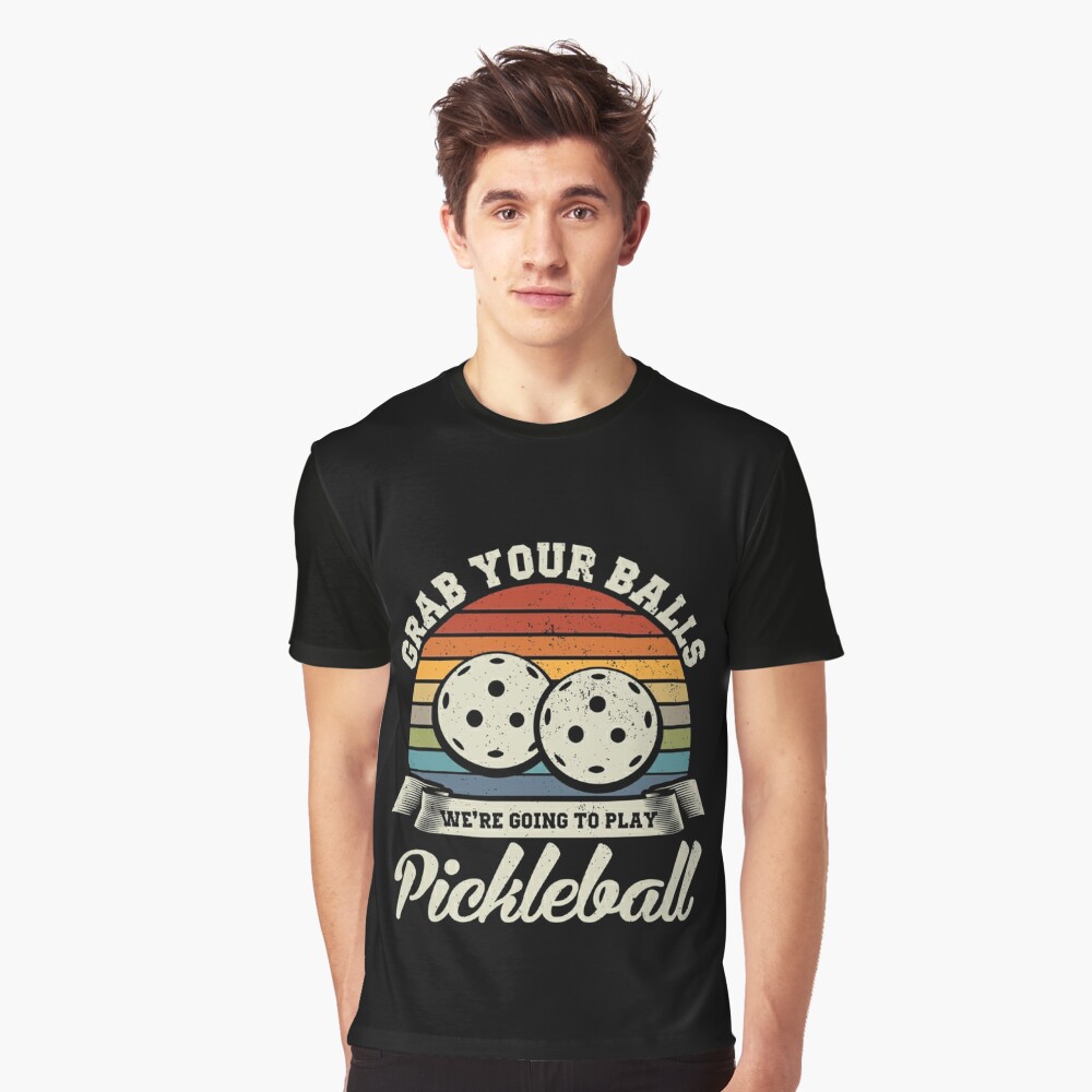  Pickleball Funny Quotes Grab Your Balls T-Shirt : Clothing,  Shoes & Jewelry