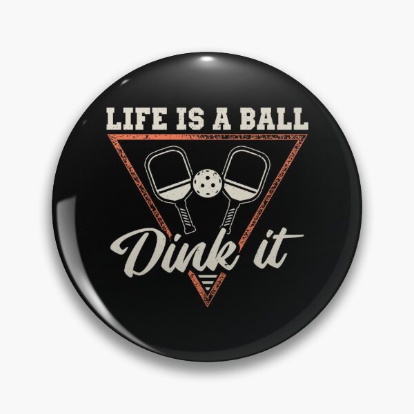 Item preview, Life Is A Ball Dink It  Pickleball Player Gift    designed and sold by DarrenAlea.