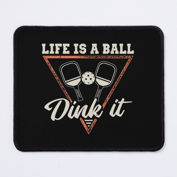 Item preview, Life Is A Ball Dink It Pickleball Player Gift designed and sold by DarrenAlea.