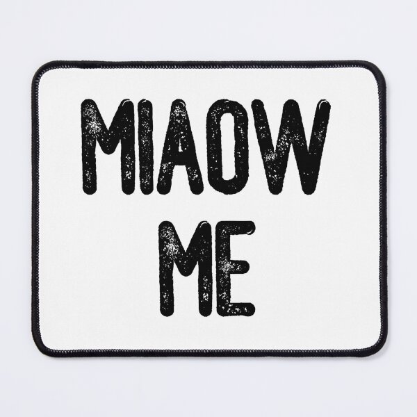 Item preview, Miaow Me (Black Text) designed and sold by meowmeup.