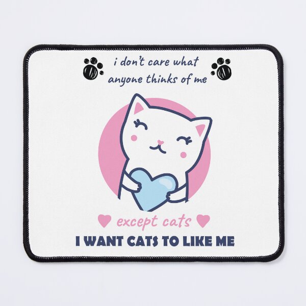 Item preview, I don't care what anyone think of me, except cats i want cats to like me, cat lover 2022 gifts designed and sold by BEE-CREATIVO.