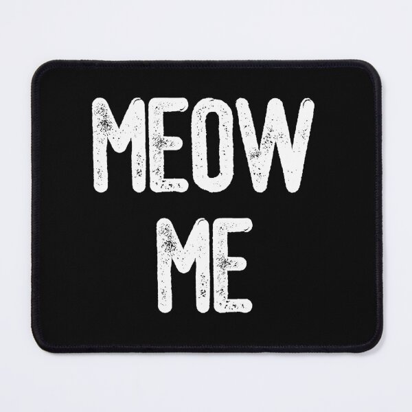 Item preview, Meow Me (White Text) designed and sold by meowmeup.