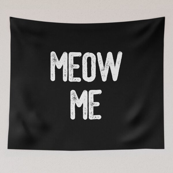 Item preview, Meow Me (White Text) designed and sold by meowmeup.
