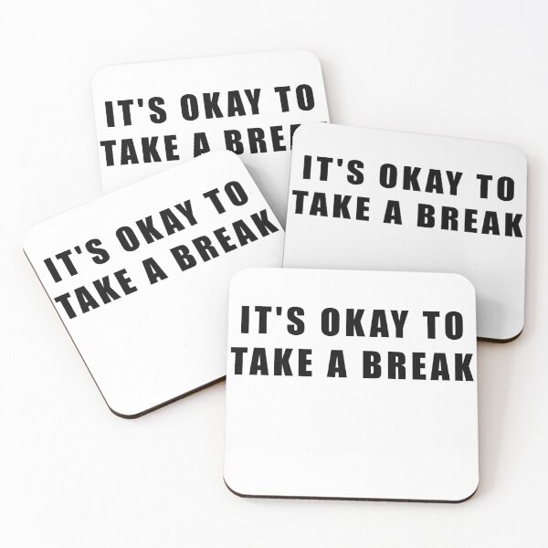 Item preview, IT'S OKAY TO TAKE A BREAK designed and sold by Hiross.