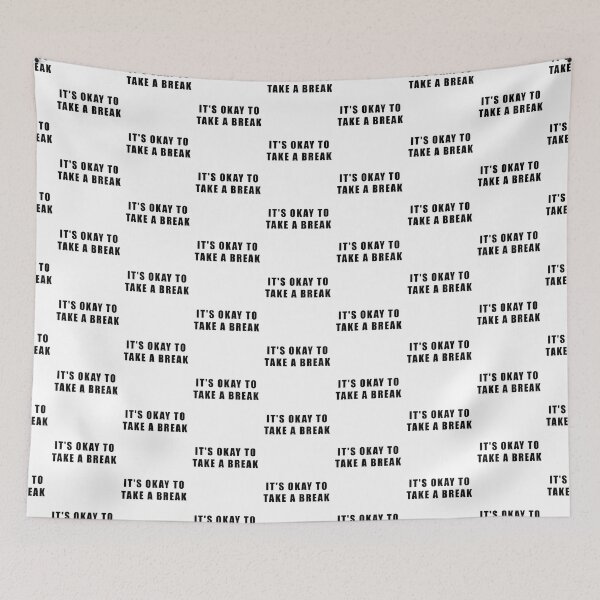 Item preview, IT'S OKAY TO TAKE A BREAK designed and sold by Hiross.
