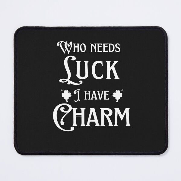 Item preview, Who Needs Luck I Have Charm -  St Patrick's Day |St Patrick's Day 2022 designed and sold by Rainbow Designs.