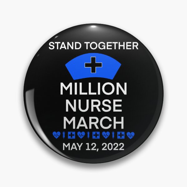 Item preview, We March for Nurses, Million Nurse March, May 12 2022 United Nurses - Safer Staffing Ratios, Nursing Life designed and sold by FlorenciaBliss.