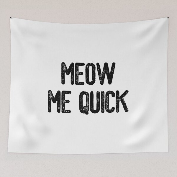 Item preview, Meow Me Quick (Black Text) designed and sold by meowmeup.