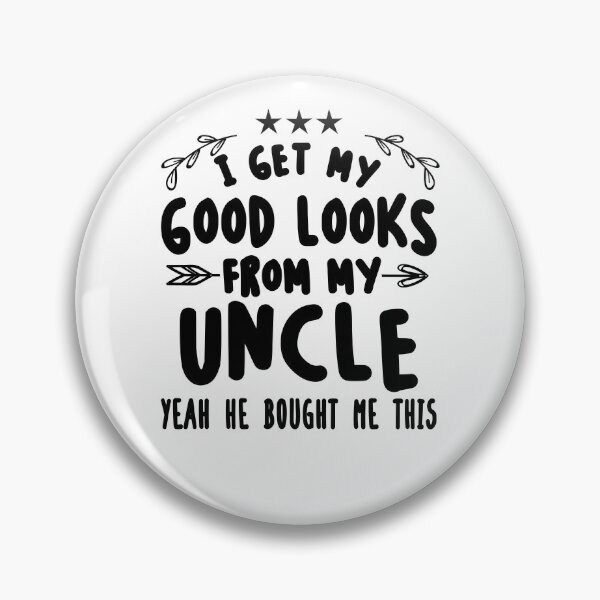 Item preview, I Get My Good Looks From My Uncle Funny Gift For Uncles designed and sold by JooArtPrints  ★★★★★.