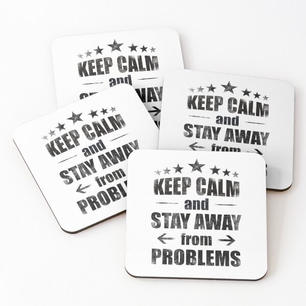 Item preview, keep calm and stay away from problems designed and sold by MimmyG.