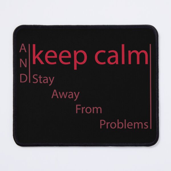 Item preview, keep calm and stay away from problems designed and sold by yasarh.