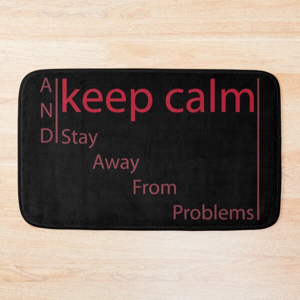 Item preview, keep calm and stay away from problems designed and sold by yasarh.