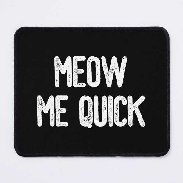 Item preview, Meow Me Quick (White Text) designed and sold by meowmeup.