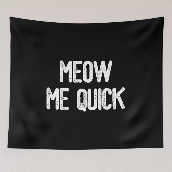 Item preview, Meow Me Quick (White Text) designed and sold by meowmeup.