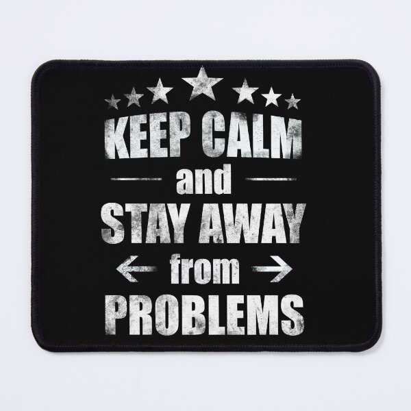 Item preview, Copy of keep calm and stay away from problems designed and sold by MimmyG.