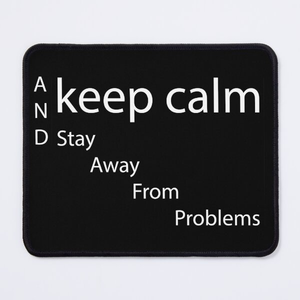 Item preview,  keep calm and stay away from problems designed and sold by yasarh.