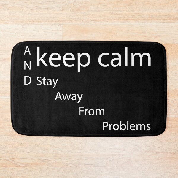 Item preview,  keep calm and stay away from problems designed and sold by yasarh.