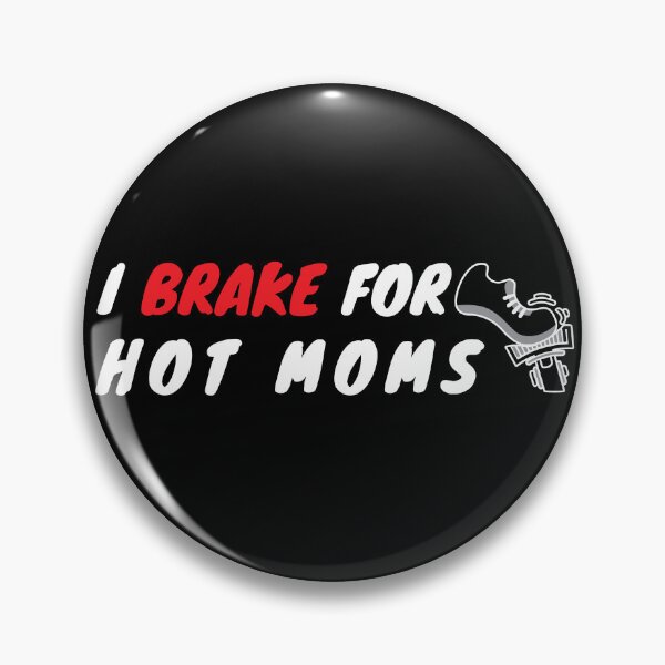 Item preview, I Brake For Hot Moms designed and sold by Luxury-Outfits.