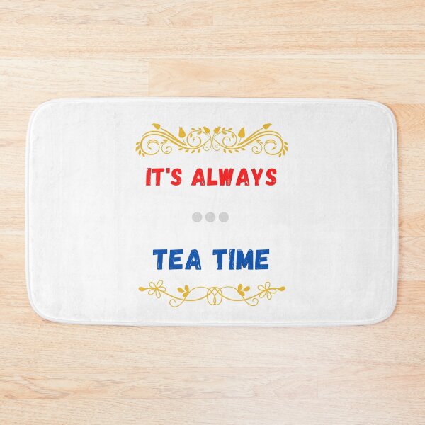 Item preview, It's always tea time. designed and sold by Design Vibes.