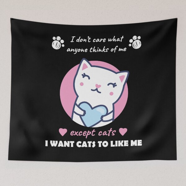 Item preview, I don't care what anyone think of me, except cats i want cats to like me, love cat quotes 2022 designed and sold by BEE-CREATIVO.