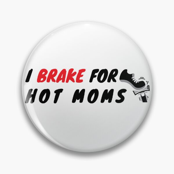 Item preview, I Brake For Hot Moms designed and sold by Luxury-Outfits.