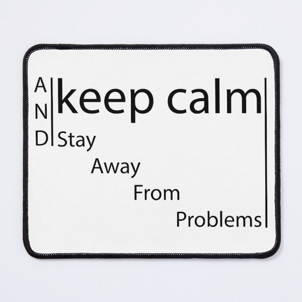 Item preview, keep calm and stay away from problems designed and sold by yasarh.