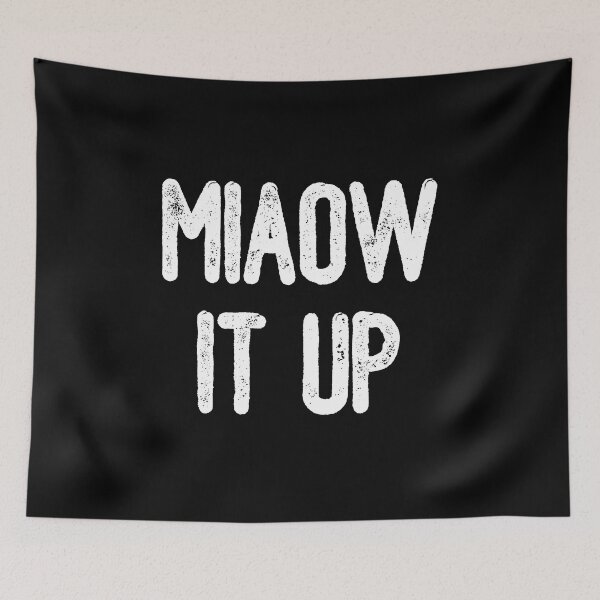 Item preview, Miaow It Up (White Text) designed and sold by meowmeup.