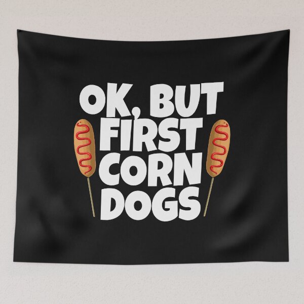 Item preview, Ok, But First Corn Dogs designed and sold by Bendthetrend.