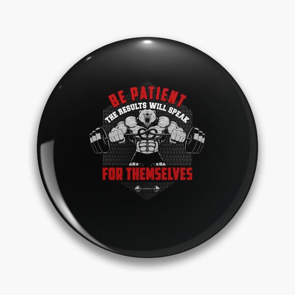 Item preview, Be Patient The Results Will Speak For Themselves | Motivational & Inspirational | Gift or Present for Gym Lovers  designed and sold by MikusMartialArt.