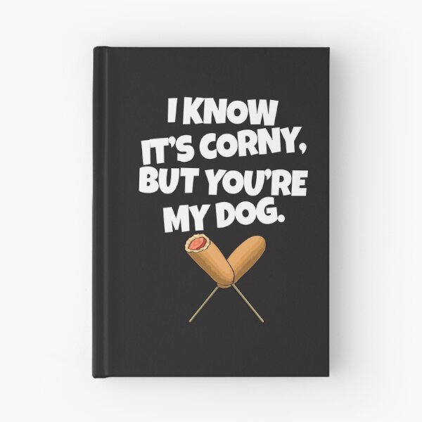 Item preview, I Know It's Corny But You're My Dog designed and sold by Bendthetrend.